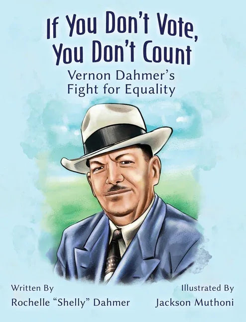 If You Don't Vote, You Don't Count: Vernon Dahmer's Fight for Equality -Teacher Edition - stevensbooks