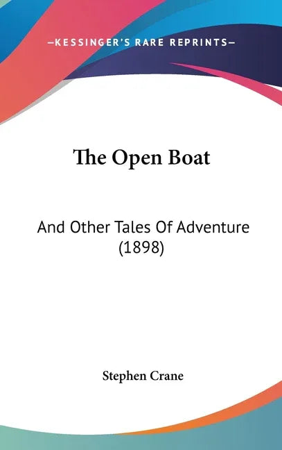 Open Boat: And Other Tales Of Adventure (1898) - stevensbooks