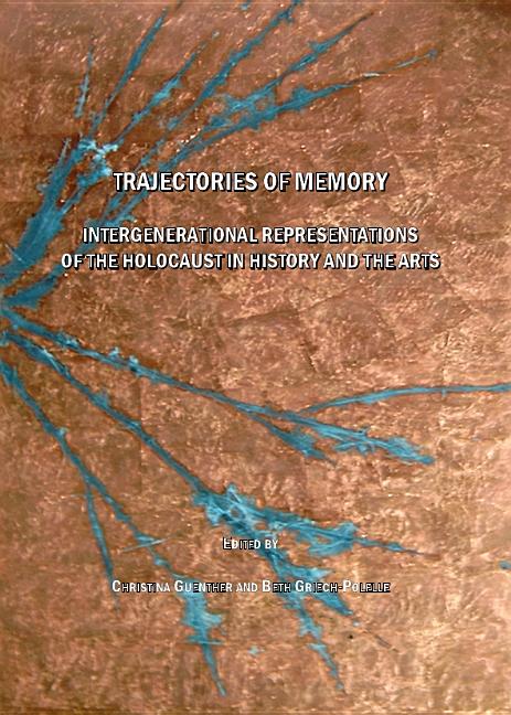 Trajectories of Memory: Intergenerational Representations of the Holocaust in History and the Arts - Ingram
