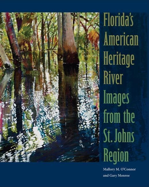 Florida's American Heritage River: Images from the St. Johns Region - stevensbooks
