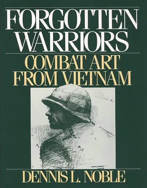 Forgotten Warriors: Combat Art from Vietnam - stevensbooks