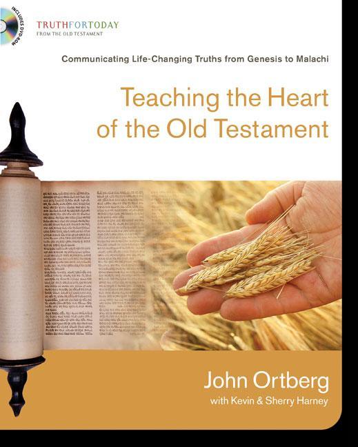 Teaching the Heart of the Old Testament: Communicating Life-Changing Truths from Genesis to Malachi - stevensbooks