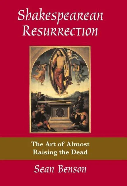 Shakespearean Resurrection: The Art of Almost Raising the Dead - stevensbooks