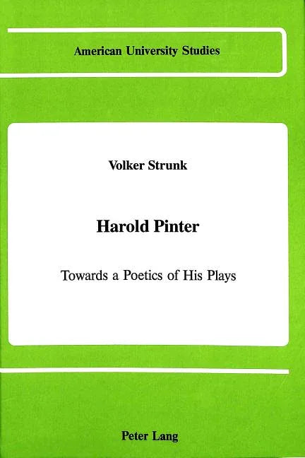 Harold Pinter: Towards a Poetics of His Plays - stevensbooks