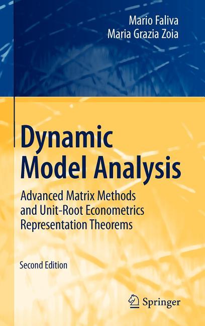 Dynamic Model Analysis: Advanced Matrix Methods and Unit-Root Econometrics Representation Theorems (2009) - stevensbooks