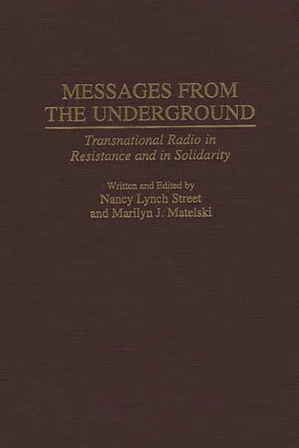 Messages from the Underground: Transnational Radio in Resistance and in Solidarity - stevensbooks