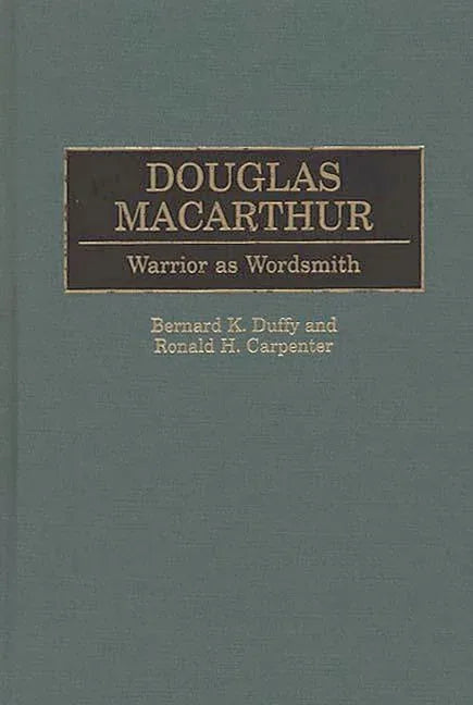 Douglas MacArthur: Warrior as Wordsmith - stevensbooks