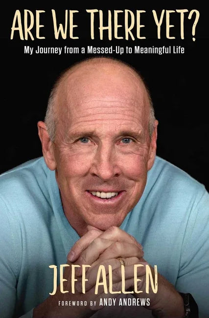 Are We There Yet?: My Journey from a Messed Up to Meaningful Life - stevensbooks