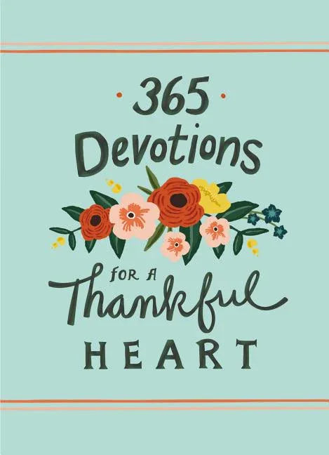 365 Devotions for a Thankful Heart: 5 Minutes a Day to Grow Your Thankfulness to God (a 365-Day Devotional) - stevensbooks