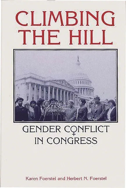 Climbing the Hill: Gender Conflict in Congress - stevensbooks