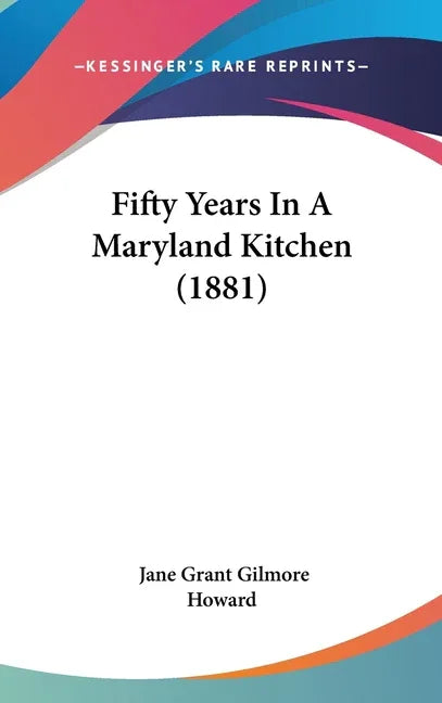 Fifty Years in a Maryland Kitchen (1881) - stevensbooks