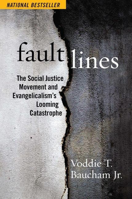 Fault Lines: The Social Justice Movement and Evangelicalism's Looming Catastrophe - stevensbooks