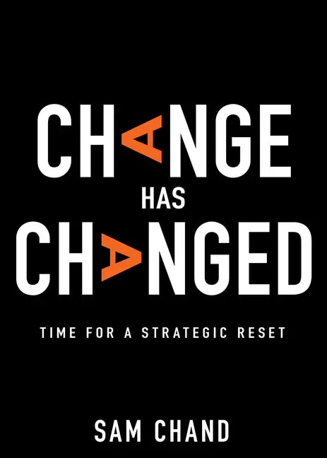 Change Has Changed: Time for a Strategic Reset - stevensbooks
