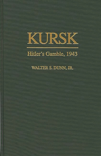 Kursk: Hitler's Gamble, 1943 - Ingram