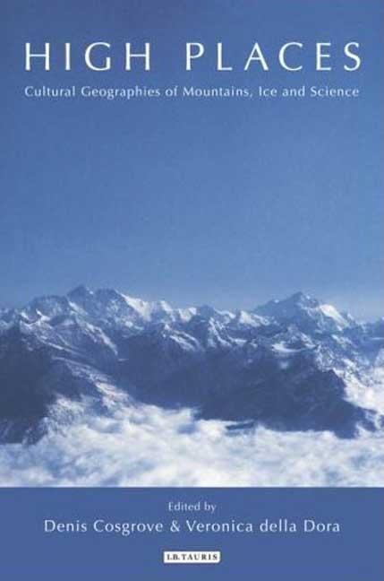 High Places: Cultural Geographies of Mountains, Ice and Science - stevensbooks