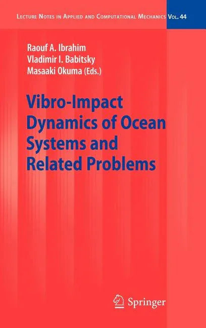 Vibro-Impact Dynamics of Ocean Systems and Related Problems (2009) - stevensbooks