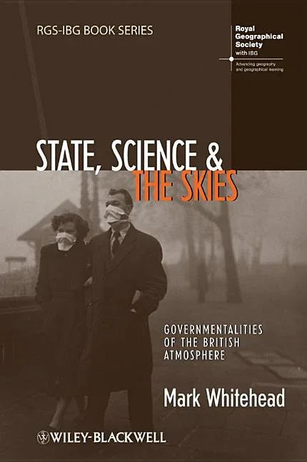 State, Science and the Skies: Governmentalities of the British Atmosphere - stevensbooks