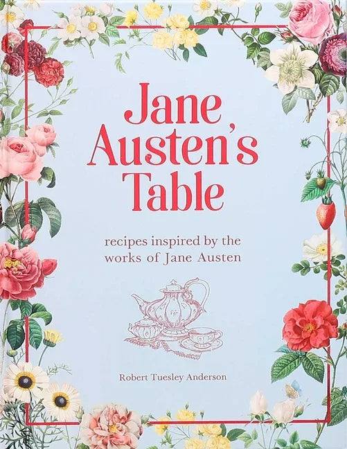 Jane Austen's Table: Recipes Inspired by the Works of Jane Austen - stevensbooks