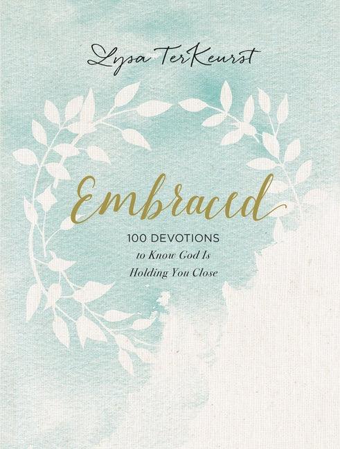 Embraced: 100 Devotions to Know God Is Holding You Close - A Daily Devotional for Comfort and Confidence - The Perfect Christian Gifts for Women - stevensbooks