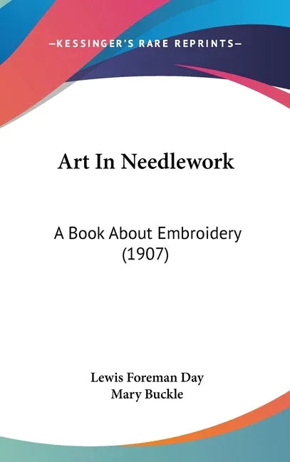 Art In Needlework: A Book About Embroidery (1907) - stevensbooks
