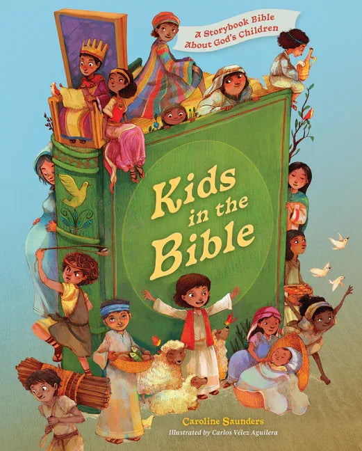 Kids in the Bible: A Storybook Bible about God's Children - stevensbooks