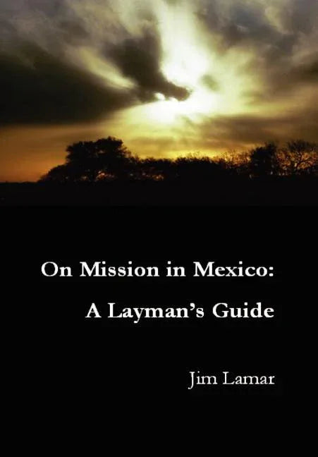 On Mission in Mexico: A Layman's Guide - stevensbooks