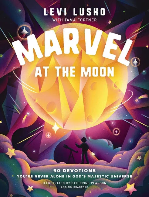 Marvel at the Moon: 90 Devotions: You're Never Alone in God's Majestic Universe - stevensbooks