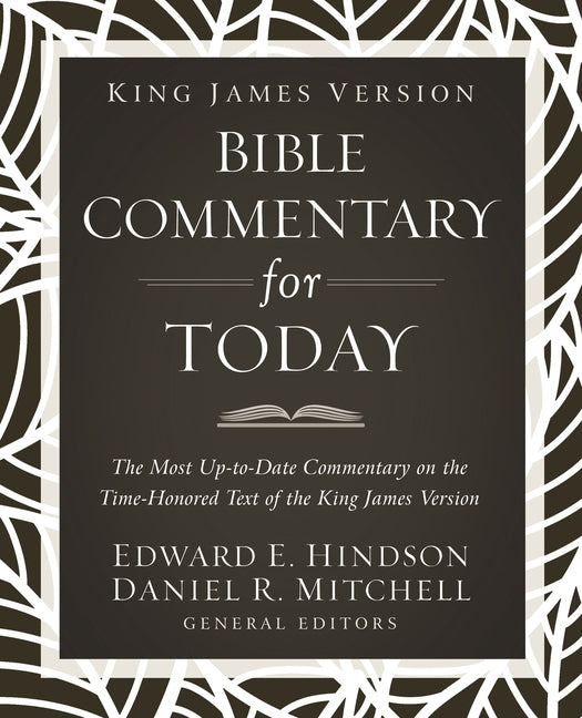 King James Version Bible Commentary for Today: The Most Up-To-Date Commentary on the Time-Honored Text of the King James Version - Ingram