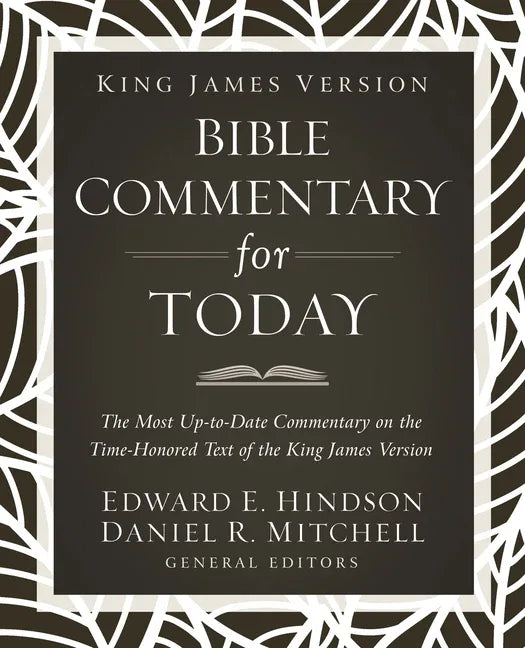 King James Version Bible Commentary for Today: The Most Up-To-Date Commentary on the Time-Honored Text of the King James Version - stevensbooks