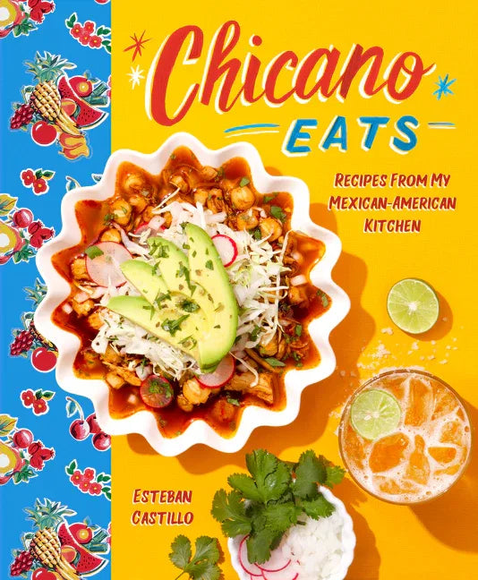 Chicano Eats: Recipes from My Mexican-American Kitchen - stevensbooks