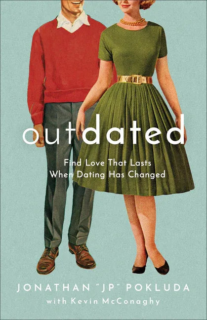 Outdated: Find Love That Lasts When Dating Has Changed - stevensbooks