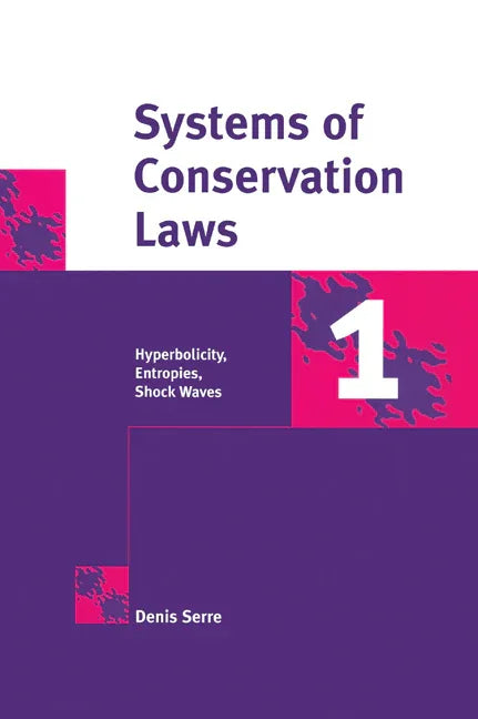 Systems of Conservation Laws 1: Hyperbolicity, Entropies, Shock Waves - stevensbooks