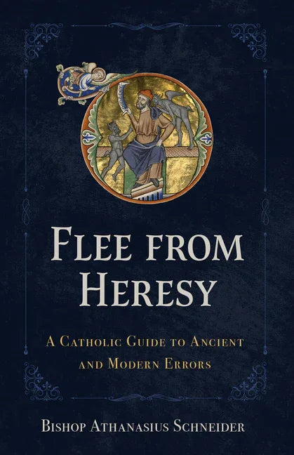 Flee from Heresy: A Catholic Guide to Ancient and Modern Errors - stevensbooks