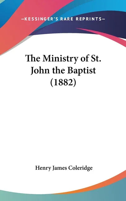 Ministry of St. John the Baptist (1882) - stevensbooks
