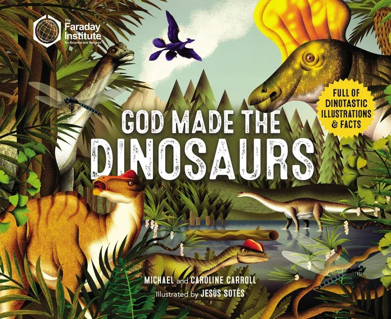 God Made the Dinosaurs: Full of Dinotastic Illustrations and Facts - stevensbooks