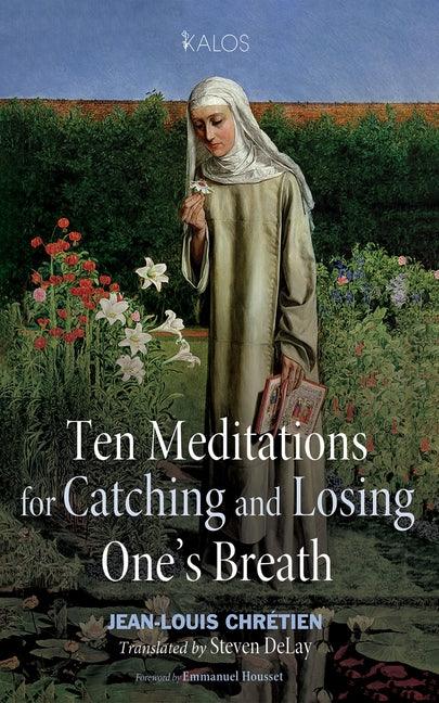 Ten Meditations for Catching and Losing One's Breath - stevensbooks