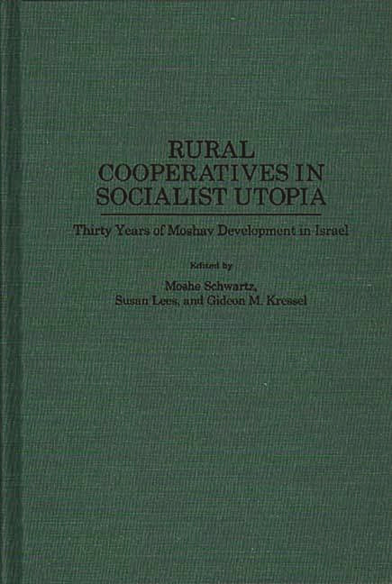 Rural Cooperatives in Socialist Utopia: Thirty Years of Moshav Development in Israel - Ingram