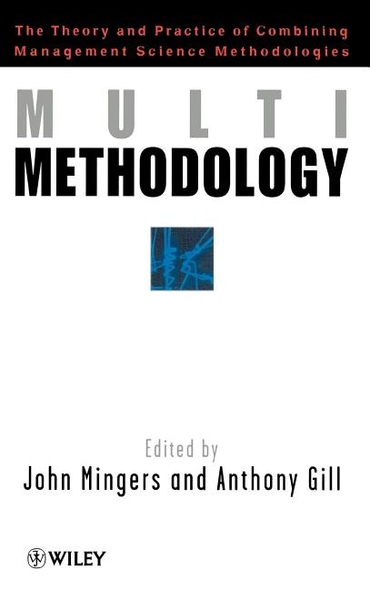 Multimethodology: Towards Theory and Practice and Mixing and Matching Methodologies - Ingram