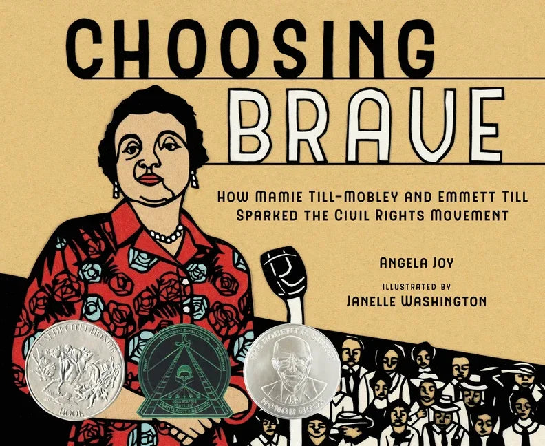 Choosing Brave: How Mamie Till-Mobley and Emmett Till Sparked the Civil Rights Movement (Caldecott Honor Book) - stevensbooks
