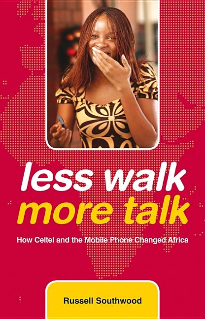 Less Walk More Talk: How Celtel and the Mobile Phone Changed Africa - Ingram