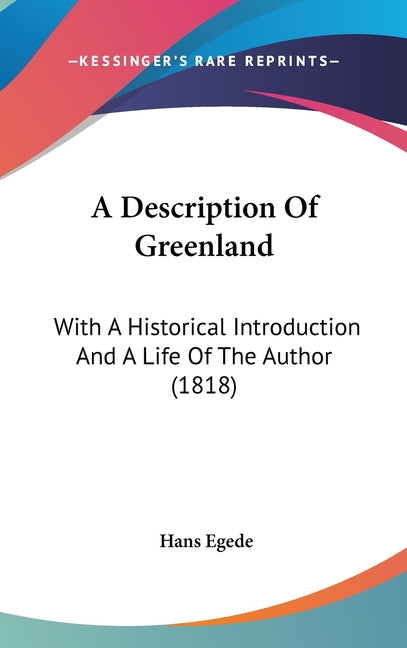 Description Of Greenland: With A Historical Introduction And A Life Of The Author (1818) - Ingram
