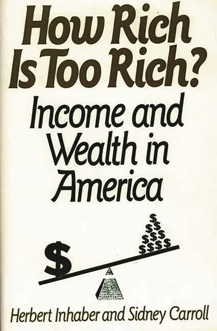 How Rich Is Too Rich?: Income and Wealth in America - stevensbooks