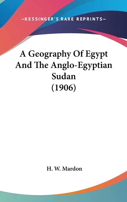 Geography Of Egypt And The Anglo-Egyptian Sudan (1906) - stevensbooks