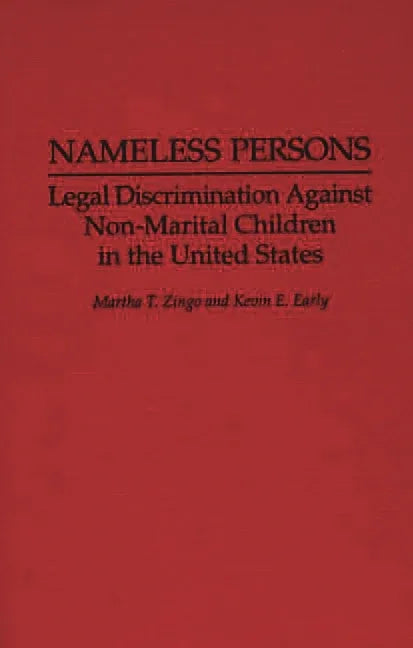 Nameless Persons: Legal Discrimination Against Non-Marital Children in the United States - stevensbooks