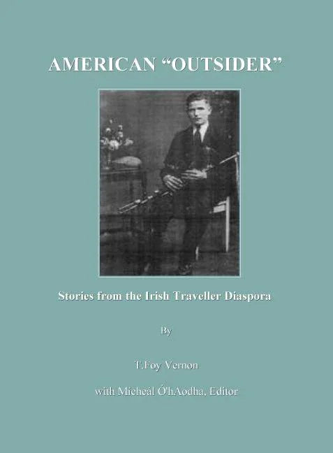American  Oeoutsiderâ Stories from the Irish Traveller Diaspora - stevensbooks