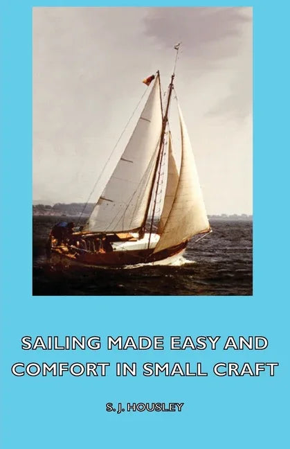 Sailing Made Easy and Comfort in Small Craft - stevensbooks