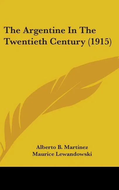 Argentine In The Twentieth Century (1915) - stevensbooks