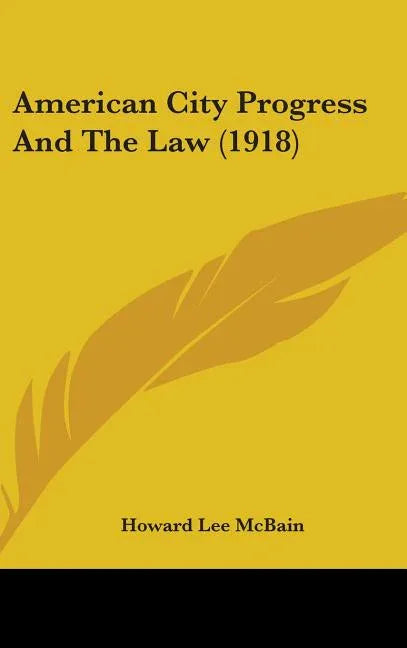 American City Progress And The Law (1918) - stevensbooks