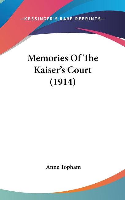 Memories Of The Kaiser's Court (1914) - Ingram