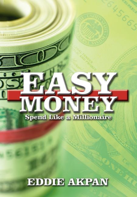 Easy Money: Spend Like a Millionaire - stevensbooks
